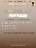 "BIRTHDAY BEHAVIOR" PARTY PACKAGE